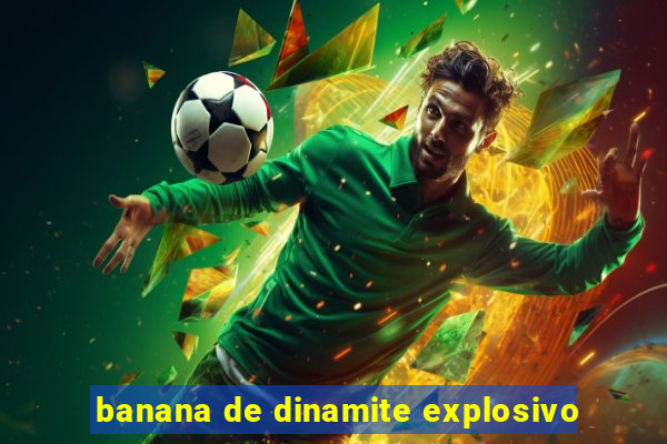 banana de dinamite explosivo